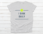 Pickle Ball - I Dink Daily