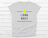 Pickle Ball - I Dink Daily