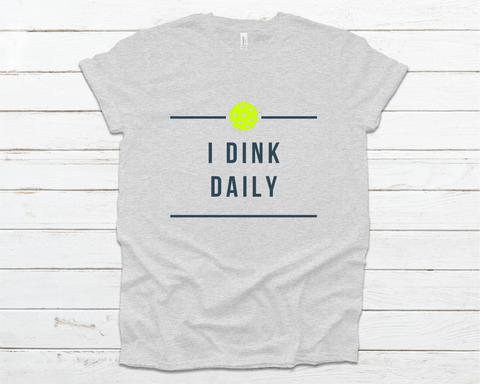 Pickle Ball - I Dink Daily