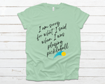 Sorry For What I Said When I Was Playing Pickle Ball T-Shirt