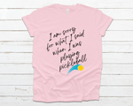 Sorry For What I Said When I Was Playing Pickle Ball T-Shirt